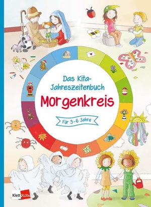 Das Kita-Jahreszeitenbuch Morgenkreis - für 3-6 Jahre. Klett Kita GmbH, 2020.