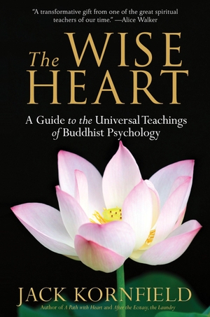 Kornfield, Jack. The Wise Heart - A Guide to the Universal Teachings of Buddhist Psychology. Random House Publishing Group, 2009.