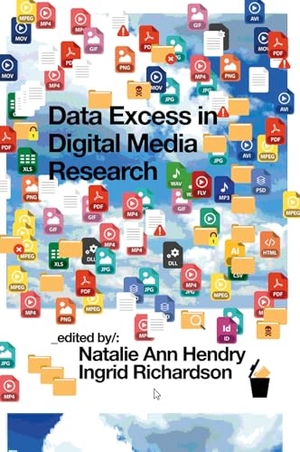 Hendry, Natalie Ann / Ingrid Richardson (Hrsg.). Data Excess in Digital Media Research. Emerald Publishing Ltd, 2024.