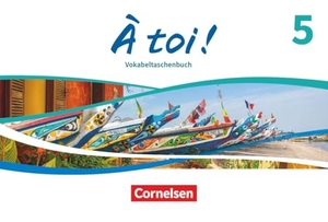 À toi ! Band 5 - Ausgabe 2022 - Vokabeltaschenbuch. Cornelsen Verlag GmbH, 2026.
