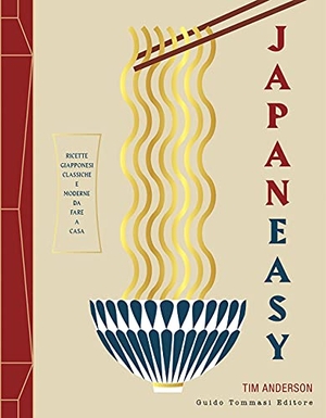 Anderson, Tim. Japaneasy. Ricette giapponesi classiche e moderne da fare a casa. Guido Tommasi Editore-Datanova, 2021.