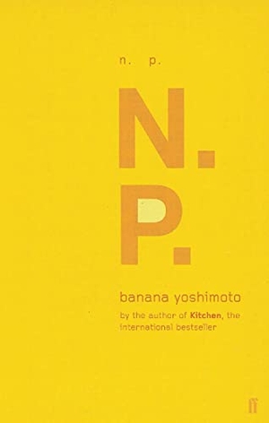 Yoshimoto, Banana. N.P.. Faber & Faber, 2001.