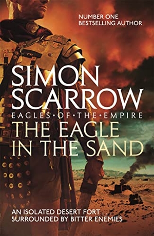 Scarrow, Simon. The Eagle In The Sand (Eagles of the Empire 7). , 2008.