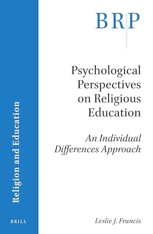 Francis, Leslie J. Psychological Perspectives on Religious Education - An Individual Differences Approach. Brill, 2020.