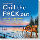 2025 Chill the F*ck Out Wall Calendar