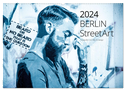 Berlin StreetArt 2024 (Wandkalender 2024 DIN A2 quer), CALVENDO Monatskalender