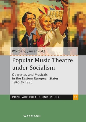 Jansen, Wolfgang (Hrsg.). Popular Music Theatre under Socialism - Operettas and Musicals in the Eastern European States 1945 to 1990. Waxmann Verlag GmbH, 2020.