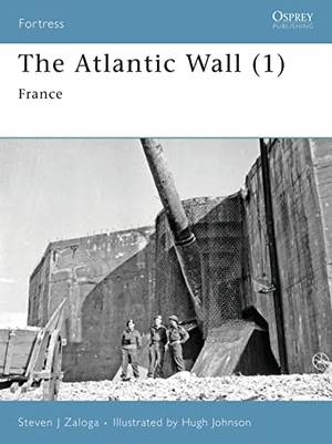 Zaloga, Steven J. The Atlantic Wall (1) - France. OSPREY PUB INC, 2007.