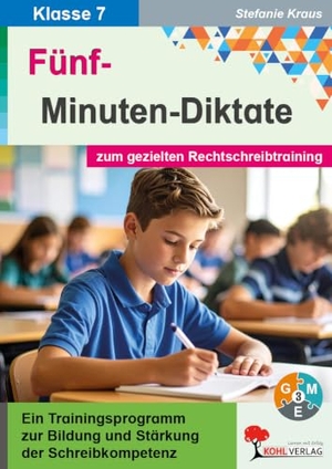 Kraus, Stefanie. Fünf-Minuten-Diktate / 7. Schuljahr zum gezielten Rechtschreibtraining - Trainingsprogramm zur Bildung von Schreibkompetenz im 7. Schuljahr. Kohl Verlag, 2009.
