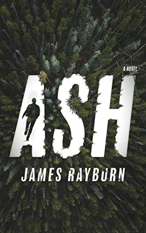Rayburn, James. Ash. Blackstone Publishing, 2020.
