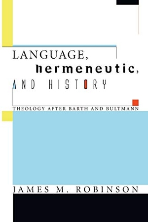 Robinson, James M.. Language, Hermeneutic, and History. Cascade Books, 2008.