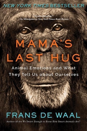 De Waal, Frans. Mama's Last Hug - Animal Emotions 