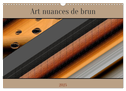 Art nuances de brun (Calendrier mural 2025 DIN A3 vertical), CALVENDO calendrier mensuel