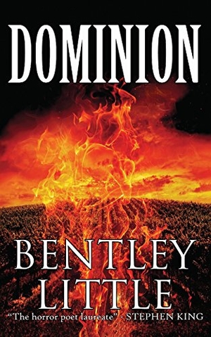 Bentley, Little. Dominion. Cemetery Dance Publications, 2017.
