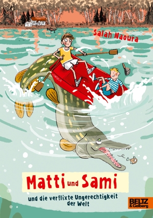 Naoura, Salah. Matti und Sami und die verflixte Ungerechtigkeit der Welt - Roman für Kinder. Julius Beltz GmbH, 2019.