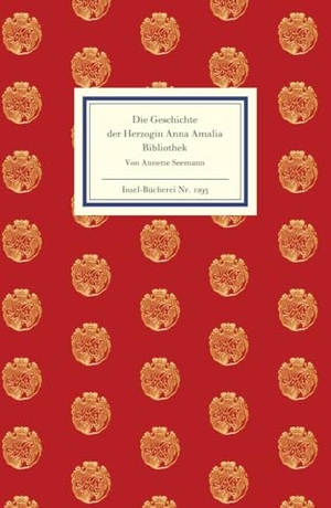 Seemann, Annette. Die Geschichte der Herzogin Anna Amalia Bibliothek. Insel Verlag GmbH, 2010.