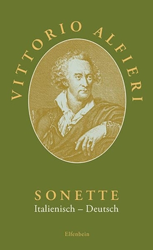 Alfieri, Vittorio. Sonette - Italienisch - Deutsch. Elfenbein Verlag, 2024.