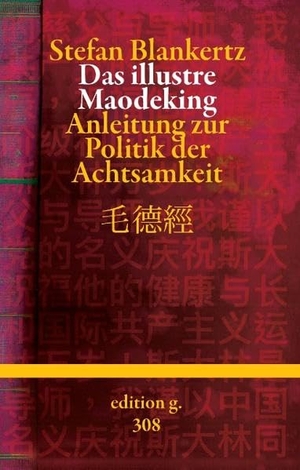 Blankertz, Stefan. Das illustre Maodeking - Anleitung zur Politik der Achtsamkeit. Books on Demand, 2016.
