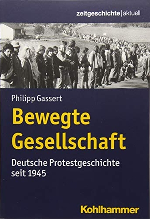Gassert, Philipp. Bewegte Gesellschaft - Deutsche Protestgeschichte seit 1945. Kohlhammer W., 2018.