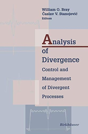 Bray, William / Caslav Stanojevic (Hrsg.). Analysis of Divergence - Control and Management of Divergent Processes. Springer, 1998.