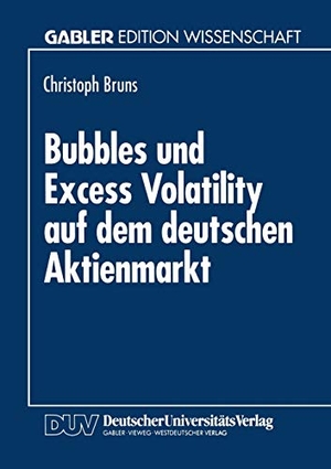 Bubbles und Excess Volatility auf dem deutschen Aktienmarkt. Deutscher Universitätsverlag, 1994.