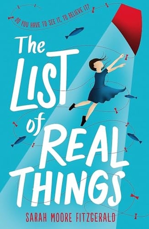 Moore Fitzgerald, Sarah. The List of Real Things. Hachette Children's Group, 2018.