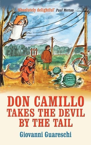 Guareschi, Giovanni. Don Camillo Takes The Devil By The Tail - No. 7 in the Don Camillo Series. Pilot Productions Ltd, 2020.