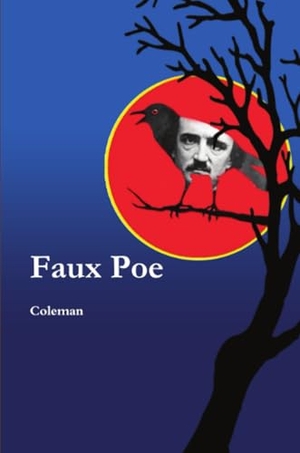 Coleman. Faux Poe. Lulu Press, 2010.