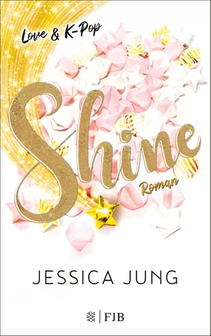 Jung, Jessica. Shine - Love & K-Pop - Roman. FISCH