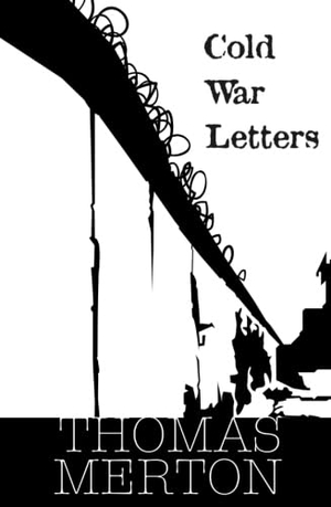Merton, Thomas. Cold War Letters. Orbis Books, 2007.