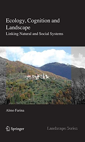 Farina, Almo. Ecology, Cognition and Landscape - Linking Natural and Social Systems. Springer Nature B.V., 2009.