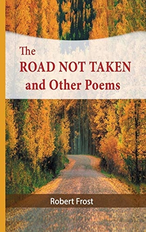 Frost, Robert. The Road Not Taken and Other Poems. Stanford Inversiones SpA, 2017.