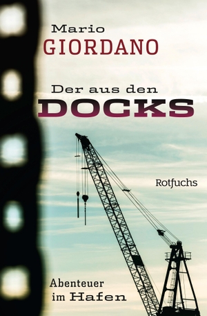 Giordano, Mario. Der aus den Docks - Abenteuer im Hafen. Rowohlt Taschenbuch, 1997.