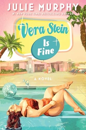 Murphy, Julie. Vera Stein Is Fine - A Novel. Harper Collins Publ. USA, 2026.