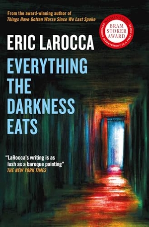 Larocca, Eric. Everything the Darkness Eats. Titan Publ. Group Ltd., 2024.