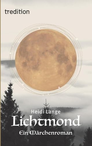 Lange, Heidi. Lichtmond - Ein Märchenroman. tredition, 2021.
