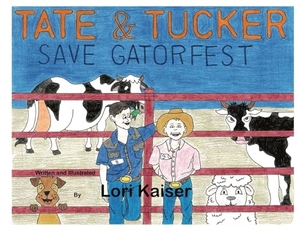 Kaiser, Lori. Tate & Tucker Save Gatorfest. Carpe Diem Publishers, 2025.