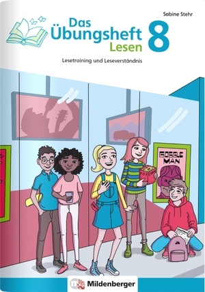 Stehr, Sabine. Das Übungsheft Lesen 8 - Lesetraining und Leseverständnis, 8. Schuljahr. Mildenberger Verlag GmbH, 2021.