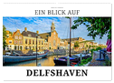 Ein Blick auf Delfshaven (Wandkalender 2024 DIN A2 quer), CALVENDO Monatskalender