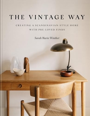Winther, Sarah Marie. The Vintage Way - Creating a Scandinavian-style home with pre-loved finds. Orion, 2025.