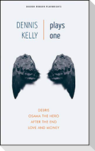 Dennis Kelly: Plays One