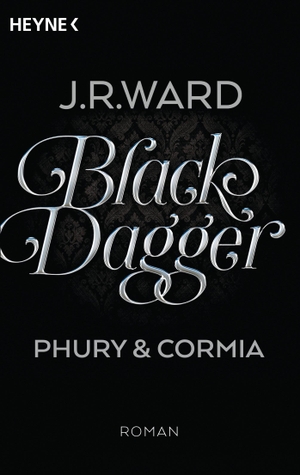 Ward, J. R.. Black Dagger - Phury & Cormia. Heyne Taschenbuch, 2016.