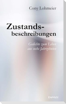 Zustandsbeschreibungen - Gedichte zum Leben aus sechs Jahrzehnten
