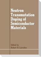 Neutron Transmutation Doping of Semiconductor Materials