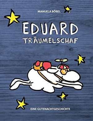 Bößel, Manuela. Eduard Träumelschaf - Eine Gutenachtgeschichte. Books on Demand, 2015.
