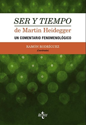 García Norro, Juan José / Grondin, Jean et al. Ser y tiempo de Martin Heidegger : un comentario fenomenológico. Editorial Tecnos, 2015.