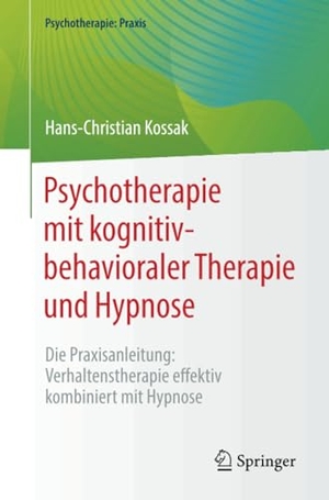 Kossak, Hans-Christian. Psychotherapie mit kognitiv-behavioraler Therapie und Hypnose - Die Praxisanleitung: Verhaltenstherapie effektiv kombiniert mit Hypnose. Springer, 2024.