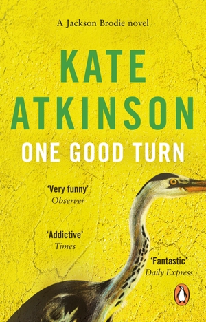 Atkinson, Kate. One Good Turn - (Jackson Brodie). Transworld Publ. Ltd UK, 2007.