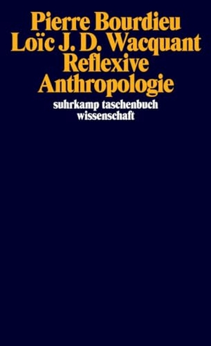 Bourdieu, Pierre / Loic J. D. Wacquant. Reflexive Anthropologie. Suhrkamp Verlag, 2009.