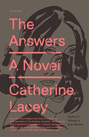 Lacey, Catherine. The Answers. Picador USA, 2018.